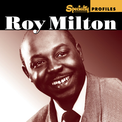 Specialty Profiles: Roy Milton/ロイ・ミルトン