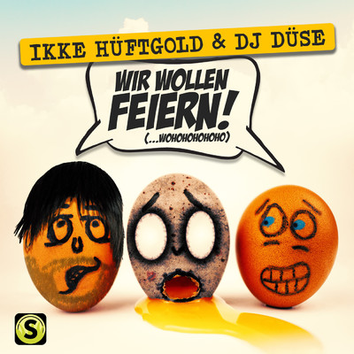 シングル/Wir wollen feiern (…Wohohohohoho)/Ikke Huftgold／DJ Duse
