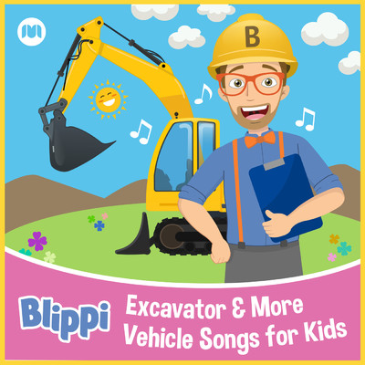 アルバム/Excavator & More Vehicle Songs for Kids/Blippi