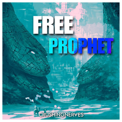 シングル/Free Prophet/CrushingNerves