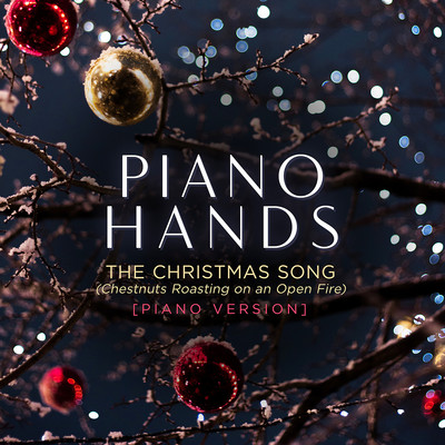 The Christmas Song (Chestnuts Roasting on an Open Fire) [Piano Version]/Piano Hands／James Morgan／Juliette Pochin