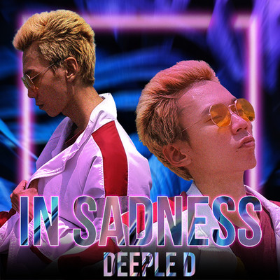 In Sadness/DEEPLE D