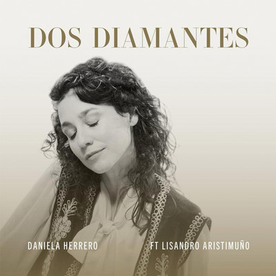 シングル/Dos diamantes (feat. Lisandro Aristimuno)/Daniela Herrero