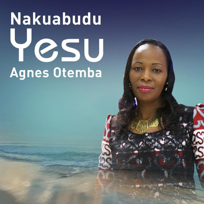 シングル/Nakuabudu Yesu/Agnes Otemba