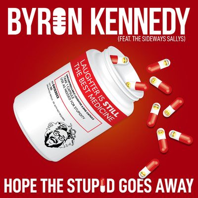 Hope The Stupid Goes Away (feat. The Sideways Sallys)/Byron Kennedy