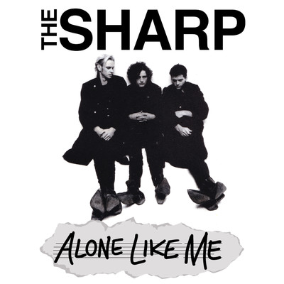 Alone Like Me/The Sharp