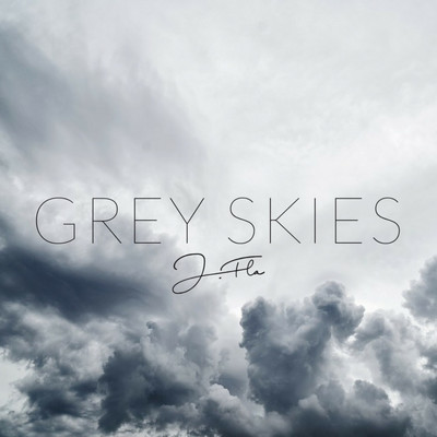 シングル/Grey Skies/J.Fla