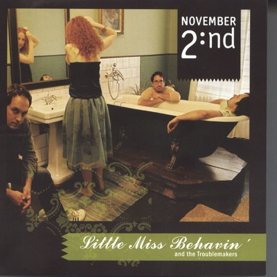Little Miss Behavin and the Troublemakers/November 2nd