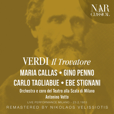 Il Trovatore, IGV 31, Act III: ”Di quella pira l'orrendo foco” (Manrico, Ruiz, Coro)/Orchestra del Teatro alla Scala