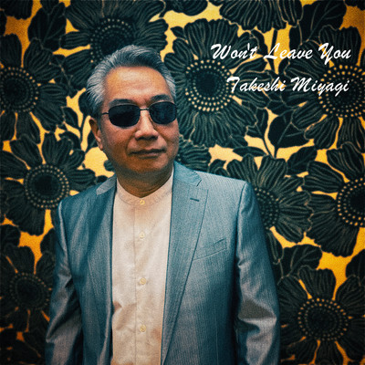 Won't Leave You/Takeshi Miyagi