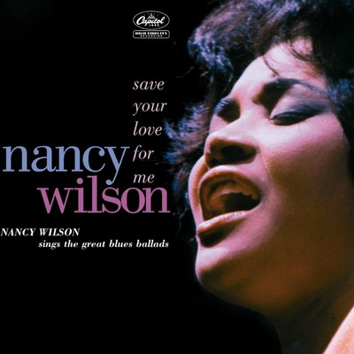 アルバム/Save Your Love For Me: Nancy Wilson Sings The Great Blues Ballads/ナンシー・ウィルソン