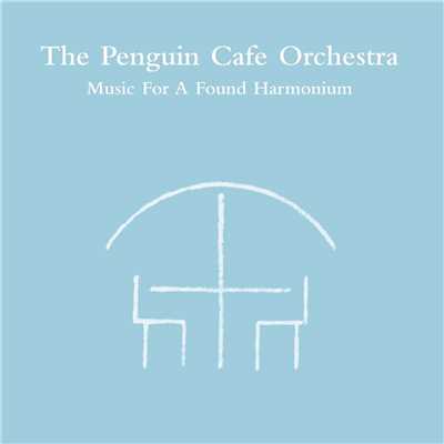 ミュージック・フォー・ア・ファウンド・ハーモニウム (ライヴ)/Penguin Cafe Orchestra
