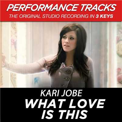 シングル/What Love Is This (Low Key Performance Track Without Background Vocals)/Kari Jobe