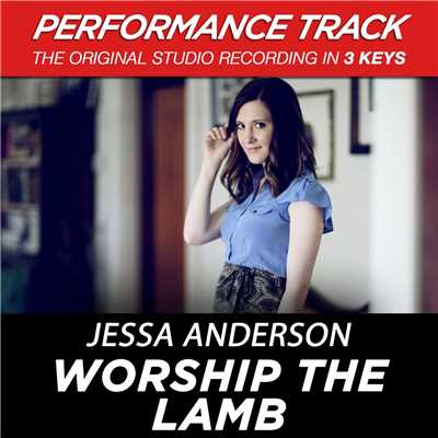 シングル/Worship the Lamb (Low Key Performance Track Without Background Vocals)/Jessa Anderson