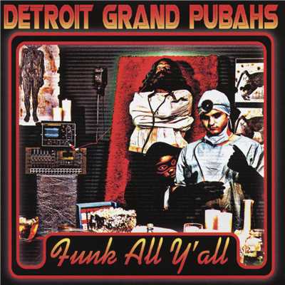 Funk All Y'All/Detroit Grand Pubahs