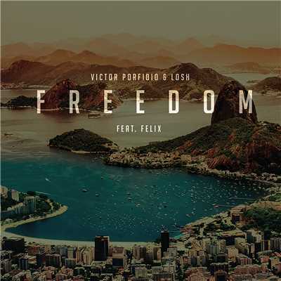 Freedom (Radio Edit) feat.Felix/Victor Porfidio／Losh