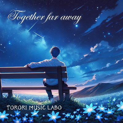 Together Far Away/TORORI MUSIC LABO