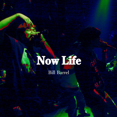 Now Life/Bill Barrel