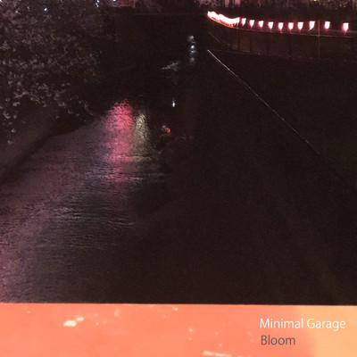 アルバム/Bloom/Minimal Garage