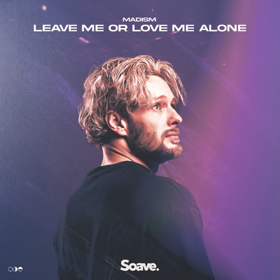 シングル/Leave Me Or Love Me Alone/Madism