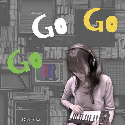 Go Go Go/Dr.Chika