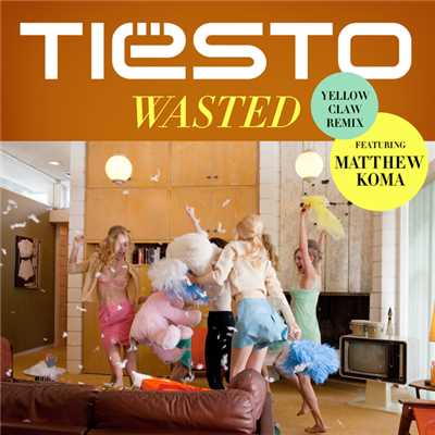 シングル/Wasted (featuring Matthew Koma／Yellow Claw Remix)/ティエスト