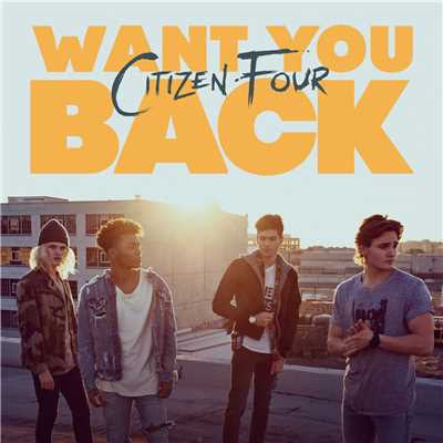シングル/Want You Back/Citizen Four