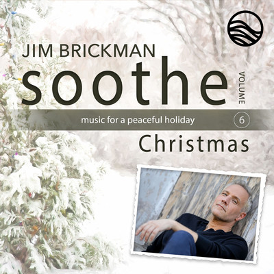 アルバム/Soothe Christmas: Music For A Peaceful Holiday (Vol. 6)/ジム・ブリックマン