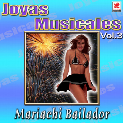 Joyas Musicales, Vol. 3/Mariachi Bailador