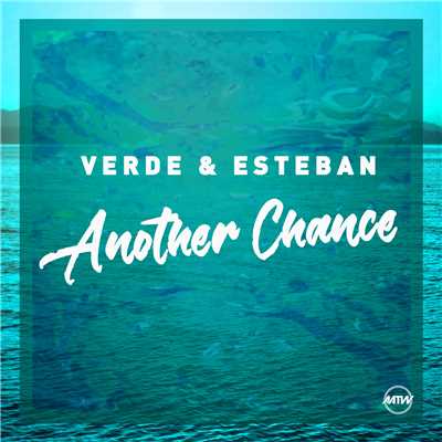 Another Chance (Remixes)/Verde & Esteban