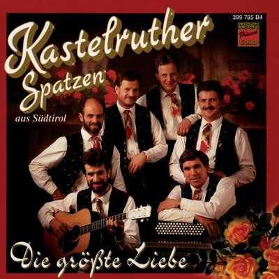 アルバム/Die grosste Liebe/Kastelruther Spatzen