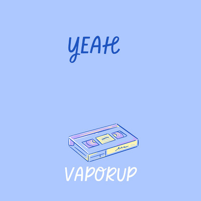 Yeah/VapoRup