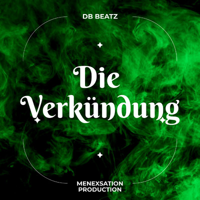 Die Verkundung DB BEATZ's/DB BEATZ／Menexsation Production