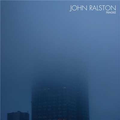 Fragile/John Ralston