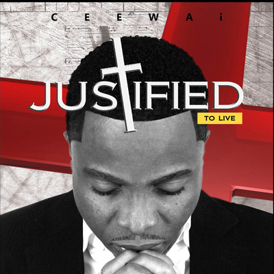 Justified to Live/Ceewai