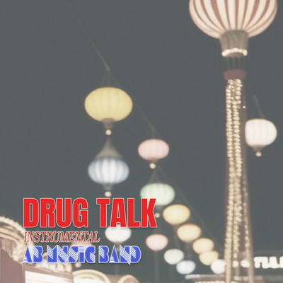 シングル/Drug talk (Instrumental)/AB Music Band