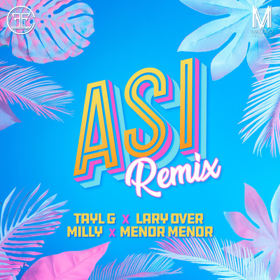 Asi (Remix)/Tayl G, Lary Over, & Milly