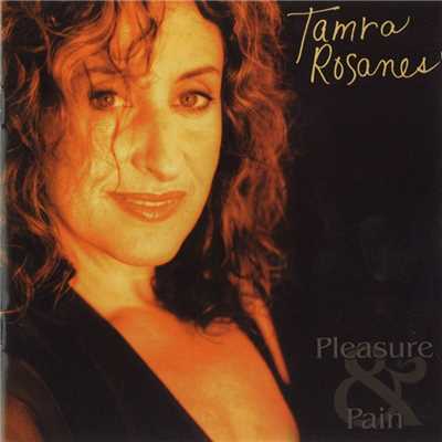 Pleasure & Pain/Tamra Rosanes