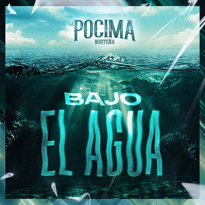 シングル/Bajo El Agua/La Pocima Nortena