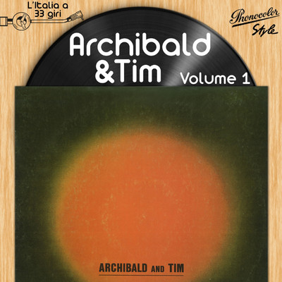 L'italia a 33 Giri: Archibald and Tim Vol. 1/Archibald And Tim