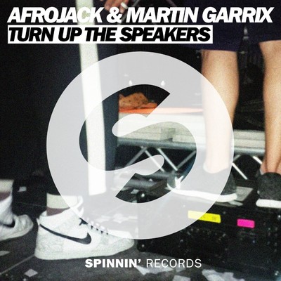 Turn Up The Speakers/Afrojack & Martin Garrix