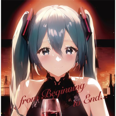 アルバム/from Beginning to End.../NoVi L. feat. 初音ミク , 野蒜