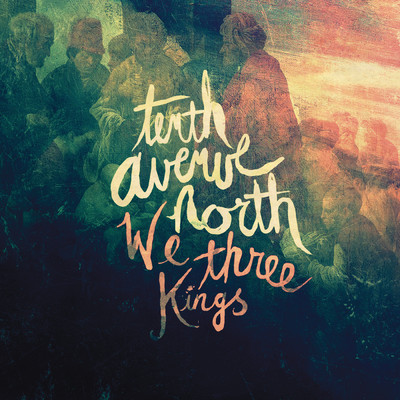 We Three Kings (feat. Britt Nicole) feat.Britt Nicole/Tenth Avenue North