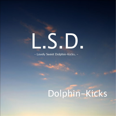 アルバム/L.S.D. -Lovely Sweet Dolphin -Kicks -/Dolphin-Kicks