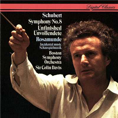 Schubert: Symphony No. 8 ”Unfinished”; Rosamunde - Incidental Music/サー・コリン・デイヴィス／ボストン交響楽団
