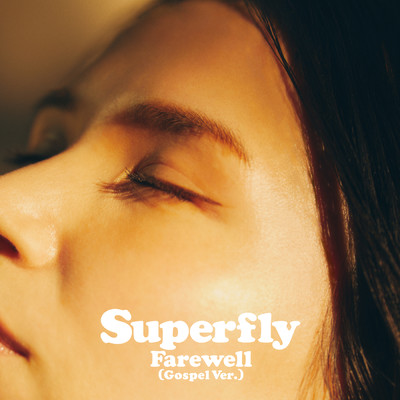 シングル/Farewell (Gospel Ver.)/Superfly