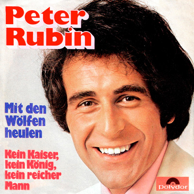 アルバム/Mit den Wolfen heulen ／ Kein Kaiser, kein Konig, kein reicher Mann/Peter Rubin