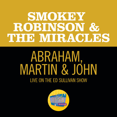 シングル/Abraham, Martin & John (Live On The Ed Sullivan Show, June 1, 1969)/スモーキー・ロビンソン&ミラクルズ
