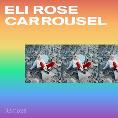 アルバム/Carrousel (Remixes)/Eli Rose