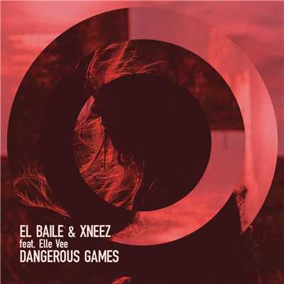 Dangerous Games (featuring Elle Vee)/El Baile／Xneez
